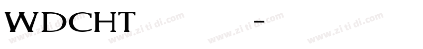 WDCHT 文道潮黑字体转换